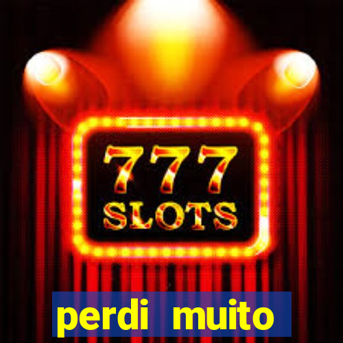 perdi muito dinheiro na betano